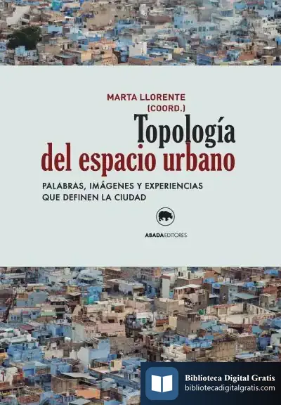 Descargar Topología Del Espacio Urbano de Marta Llorente