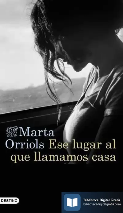 Descargar Ese Lugar Al Que Llamamos Casa de Marta Orriols Balaguer