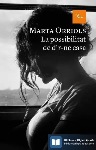 Descargar La Possibilitat De Dir-Ne Casa de Marta Orriols Balaguer