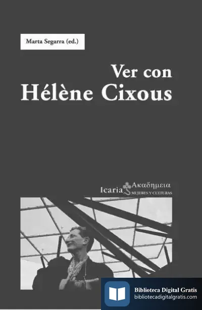 Descargar Ver Con Hélène Cixous de Marta Segarra