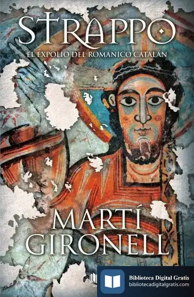 Descargar Strappo. El Expolio Del Románico Catalán de Martí Gironell