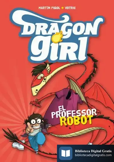 Descargar Dragon Girl 2. El Professor Robot de Martín Piñol