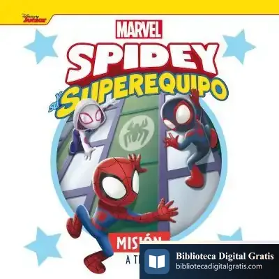 Descargar Spidey Y Su Superequipo. Misión A Tres de Marvel