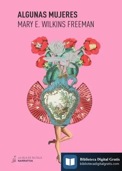 Descargar Algunas Mujeres de Mary Eleanor Wilkins Freeman