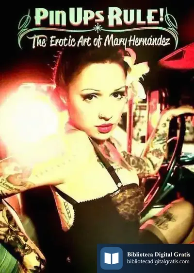 Descargar Pin Ups Rule: The Erotica Art By Mary Hernandez