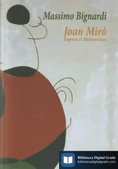 Descargar Joan Miró: Regreso Al Mediterráneo de Massimo Bignardi