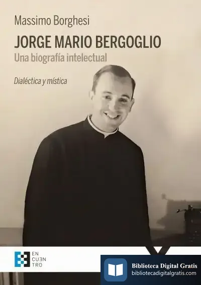 Descargar Jorge Mario Bergoglio. Una Biografía Intelectual