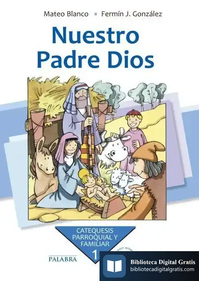 Descargar Nuestro Padre Dios. Curso 1º de Mateo Blanco Cotano