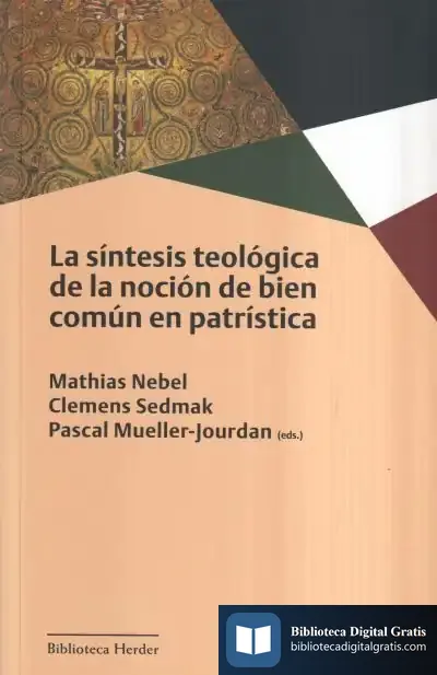 Descargar La Síntesis Teológica De La Noción De Bien Común En Patrística