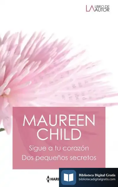 Descargar Sigue A Tu Corazón; Dos Pequeños Secretos