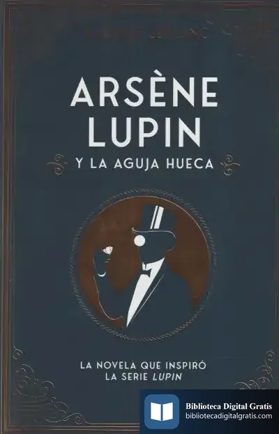 Descargar Arsène Lupin Y La Aguja Hueca de Maurice Leblanc