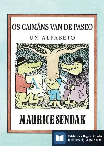 Descargar Os Caimáns Van De Paseo. Un Alfabeto de Maurice Sendak