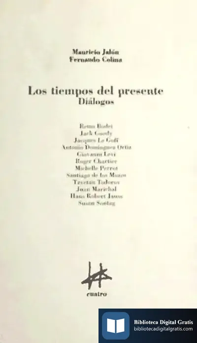 Descargar Los Tiempos Del Presente, Diálogos Con Bodei, Goody, Le Goff, D Ortiz, Levi, Sontag, Chartier, Perrot, Los Mozos, Todorov, Marichal, Jauss de José Martínez de Sousa