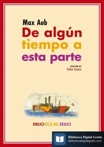 Descargar De Algún Tiempo A Esta Parte de Max Aub