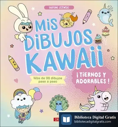 Descargar Mis Dibujos Kawaii. ¡Tiernos Y Adorables! de Mayumi Jezewski