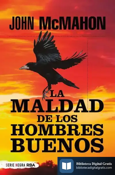 Descargar La Maldad De Los Hombres Buenos Buenos de Mcmahon John