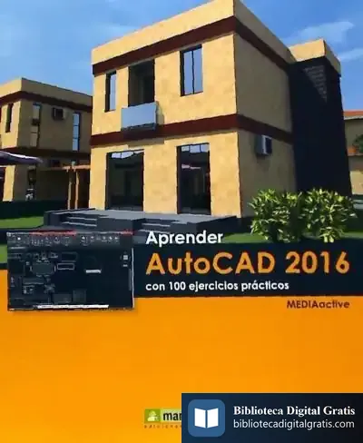 Descargar Aprender Autocad 2016 : Con 100 Ejercicios Prácticos de Mediaactive