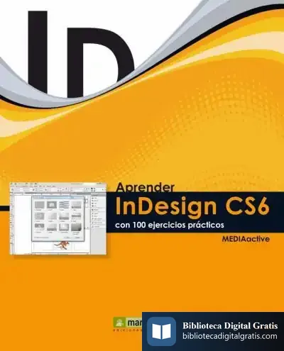 Descargar Aprender Indesign Cs6 Con 100 Ejercicios Prácticos de Mediaactive