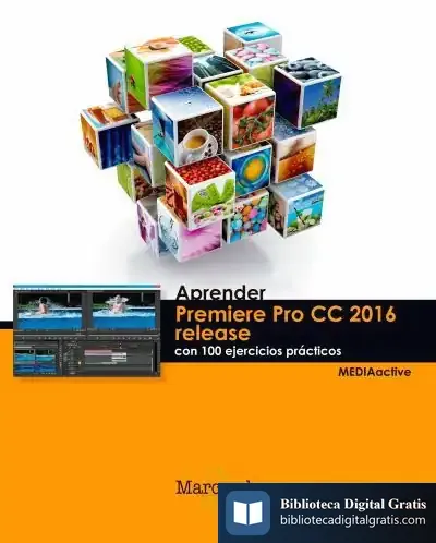 Descargar Aprender Premiere Cc Release 2016 Con 100 Ejercicios Prácticos de Mediaactive