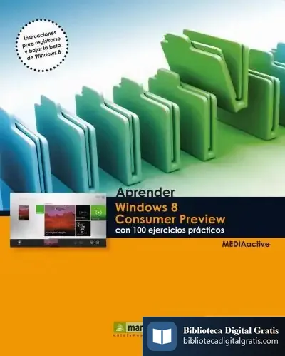Descargar Aprender Windows 8 Consumer Preview Con 100 Ejercicios Prácticos de Xan López Domínguez