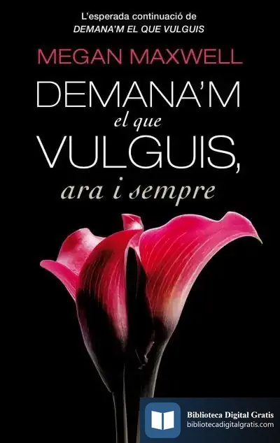 Descargar Demana'M El Que Vulguis, Ara I Sempre de Megan Maxwell