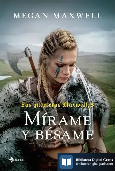 Descargar Las Guerreras Maxwell, 8. Mírame Y Bésame de Megan Maxwell