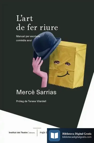 Descargar L'Art De Fer Riure: Manual Per Escriure Comèdia Avui