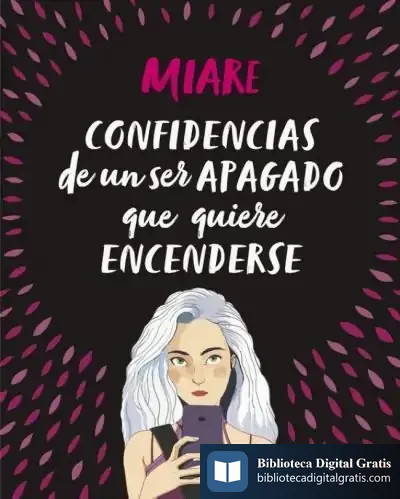 Descargar Confidencias De Un Ser Apagado Que Quiere Encenderse
