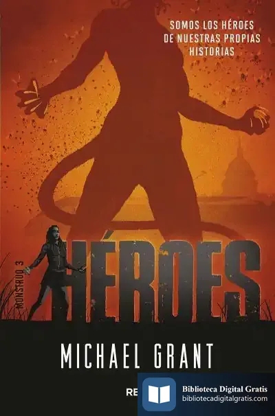Descargar Mónstruo 3. Héroes de Michael Grant