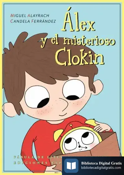 Descargar Álex Y El Misterioso Clokin de Miguel Alayrach