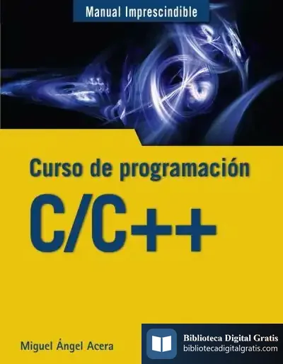 Descargar C/C++. Curso De Programación de Miguel Ángel Acera García