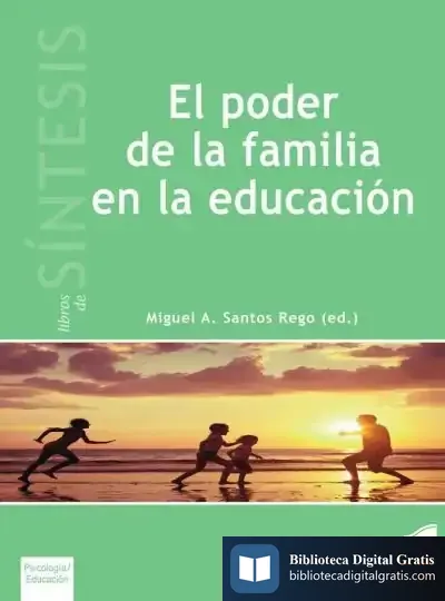 Descargar El Poder De La Familia En La Educación de Miguel Anxo Santos Rego