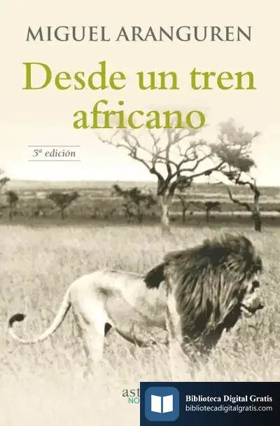 Descargar Desde Un Tren Africano de Miguel Aranguren