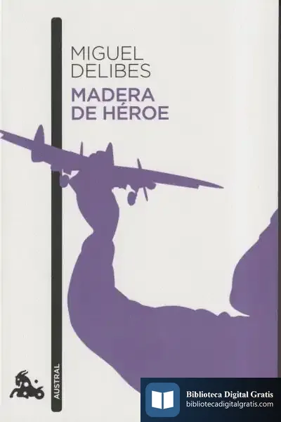 Descargar Madera De Héroe de Miguel Delibes