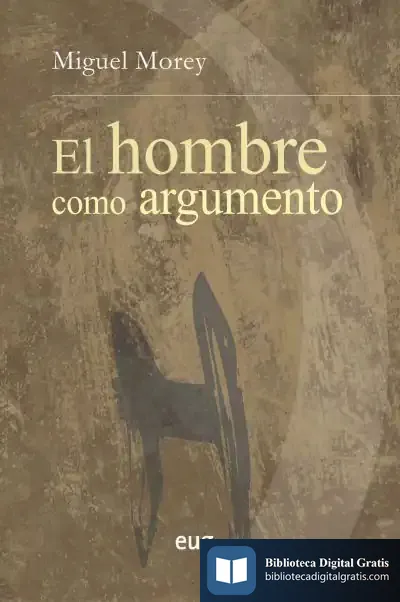 Descargar El Hombre Como Argumento de Miguel Morey