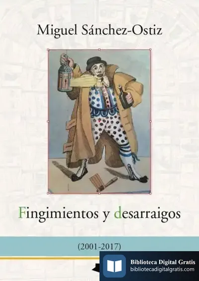 Descargar Fingimientos Y Desarraigos (2001-2017) de Miguel Sánchez-ostiz