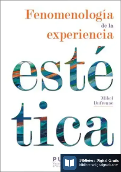 Descargar Fenomenología De La Experiencia Estética de Mikel Dufrenne