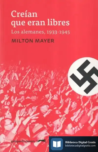 Descargar Cre?An Que Eran Libres de Milton Mayer