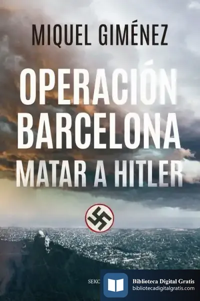 Descargar Operacion Barcelona Matar A Hitler de Miquel Gimenez Gomez