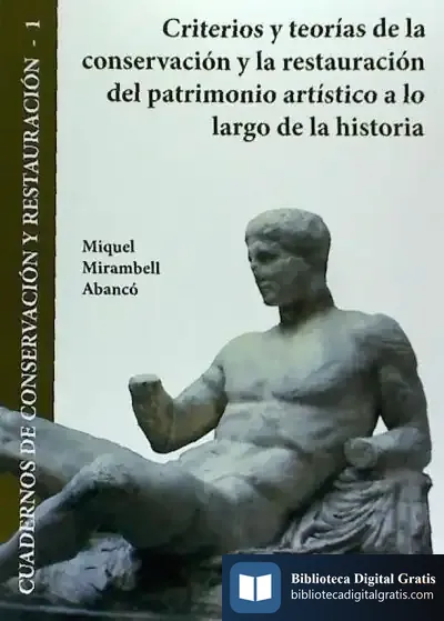 Descargar Criterios Y Teorías De La Conservación Y La Restauración Del Patrimonio Artístico A Lo Largo De La Historia