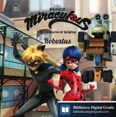 Descargar Miraculous. Las Aventuras De Ladybug. Robostus: Cuento