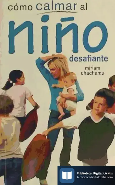 Descargar Cómo Calmar Al Niño Desafiante