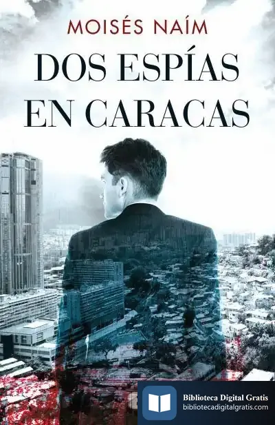 Descargar Dos Espías En Caracas de Moises Naim