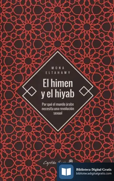 Descargar El Himen Y El Hiyab de Mona Eltahawy