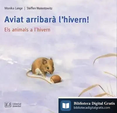 Descargar Aviat Arribarà L'Hivern!: Els Animals A L'Hivern