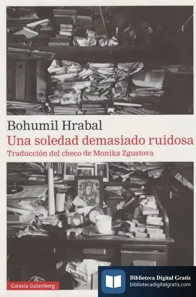 Descargar Una Soledad Demasiado Ruidosa- 2019 de Monika Zgustová
