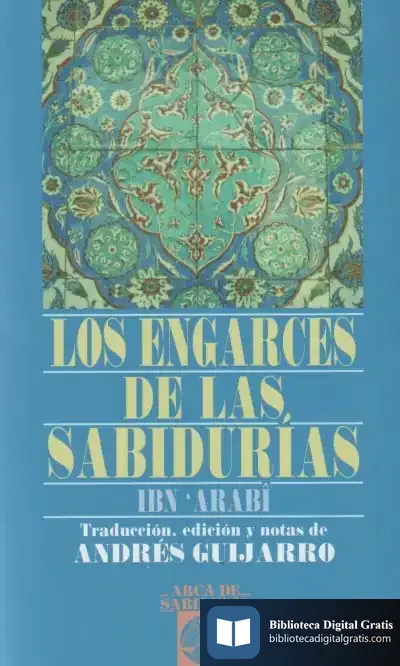 Descargar Los Engarces De Las Sabidurías de Muhyi L-din Ibn °arabi