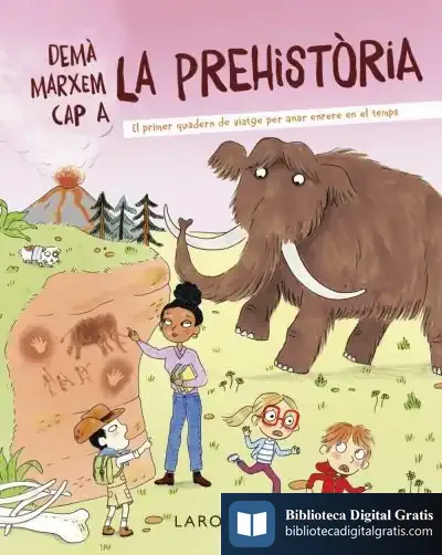Descargar Demà Marxem Cap A La Prehistòria