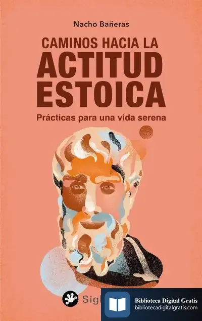 Descargar Caminos Hacia La Actitud Estoica de Nacho Bañeras