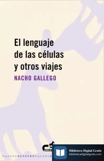 Descargar El Lenguaje De Las Células Y Otros Viajes
